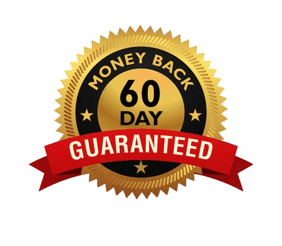 100% Satisfaction 60-Day Money Back Guarantee